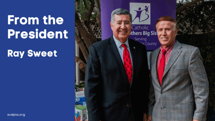 From the President of SVDP Council of Los Angeles, Ray Sweet